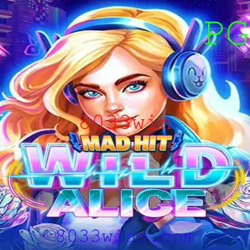 Explorando o Mundo Selvagem de MadHitWildAlice: Regras e Estratégias para 8033win